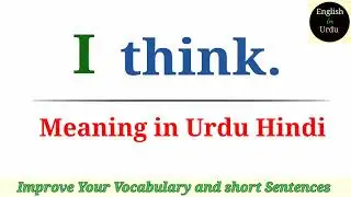 I think Meaning | i think ka kya matlab hota hai | online English speaking classes