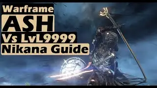 [Warframe] ASH Prime Vs LvL9999 Steelpath + Nikana Guide (Dragon/Prime & Skiajati)
