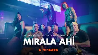 Jacob Forever - Mirala Ahi (Feat. Dany Ome & Kevincito El 13)