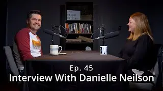 Ep. 45 - Homelessness and Housing ft. Danielle Neilson