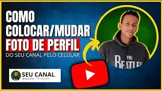 Como Colocar/Mudar Foto no Perfil do Youtube pelo Celular Em 2025