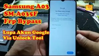 Samsung A03 SM A035F Frp Bypass Lupa Akun Google Via Unlock Tool