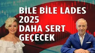 Bile Bile Lades Bu Mantıkla 2025 de Kötü Geçecek | Ekonomi Yorum | Dolar Yorum