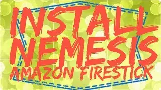 Install Nemesis On Amazon Firestick