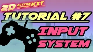 2D Action Platformer Kit Tutorial #7 Input System