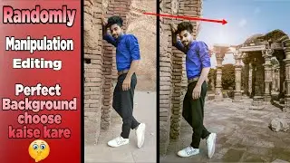 Realistic Manipulation Editing Tutorial / Apni Photo Ke Liye Perfect Background Kaise Choos Kare