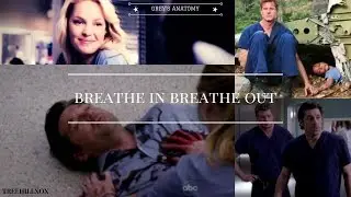 Grey's Anatomy // Breathe in Breathe out