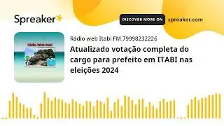 Atualizado votação completa do cargo para prefeito em ITABI nas eleições 2024 (feito com Spreaker)