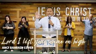 "Lord I lift your name on high" - ANCF COVER #ancf #praise #worship #bahrain
