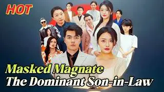 Masked Magnate_ The Dominant Son-in-Law