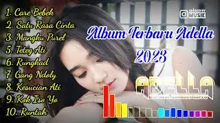 FULL ALBUM ADELLA TERBARU 2023 | DIFARINA INDRA | 10 DAFTAR LAGU TERBAIK ADELLA