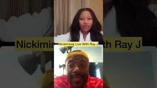 Nickiminaj on live with Ray J 😭😭 (Part 1)