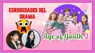 CURIOSIDADES DEL DRAMA ❤️‍🩹 AGE OF YOUTH  2 / HELLO MY TWENTIES 2❤️‍🩹