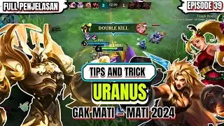 PENJELASAN LENGKAP❗TIPS URANUS GAK MATI MATI + BUILD URANUS TERSAKIT 2024.MLBB/MOBILE LEGENDS