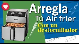 Como Arreglar Air Frier (Freidora de aire)  Oster con un destornillador en 15 minutos