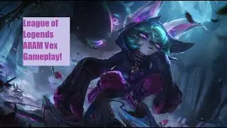 League of Legends ARAM Vex Gameplay