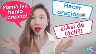 ¿Cómo se forman oraciones en coreano? (Clase de coreano #14)