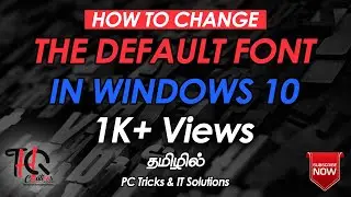 How to change the default font in Windows 10| (Tamil) தமிழ் | PC Tricks & IT Solutions