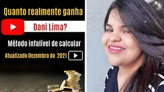 Quanto realmente ganha o canal da Dani Lima?