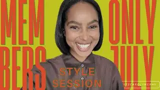 MEMBERS ONLY - JULY STYLE SESSION