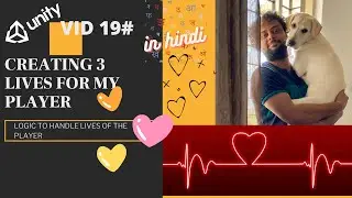VID19# How To Give 3 Lives To My Player | Unity Tutorial In Hindi