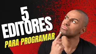 Os 5 melhores editores de texto para programar