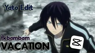 yato edit / / vacation