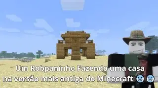 Um robpaninho Construindo uma casa na Versão mais antiga do Minecraft 🥶🥶 [minecraft] - robpaninho