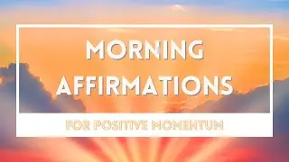Attract Abundance & Positive Momentum | Guided Morning Affirmation Meditation (Longer Version)