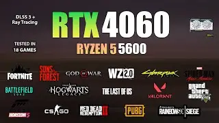 RTX 4060 + Ryzen 5 5600 : Test in 18 Games - RTX 4060 Gaming Test