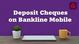 Deposit Cheques on Bankline Mobile