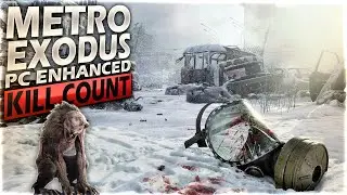 Metro Exodus (2021) Kill Count