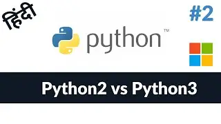 #2 - Python 2 vs Python3 | Hindi | हिंदी