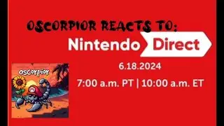 Oscorpior Reacts to 18 June 2024 Nintendo Direct!