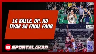 La Salle, UP, NU tiyak sa Final Four | SPORTALAKAN QUICKIE