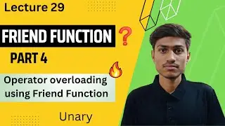 Part 4 | Unary Operator | Operator Overloading In C++ Using Friend Function | Friend Function in C++