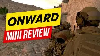 Onward Mini Review - Are VR Mil Sim's Any Good?