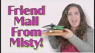 Another Friend Mail From Misty!