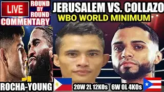 JERUSALEM vs. COLLAZO WBO WORLD MINIMUM | ROCHA vs YOUNG WBO NABO| LIVE ROUND BY ROUND COMMENTARY