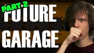 Making the most VIBEY Future Garage Track EVER - Part 2
