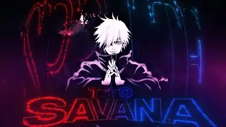 「 SAVANA 🌴 V.3 」 「ANIME TRAP EDIT」