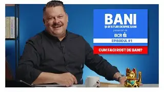 Bani și Sfaturi despre Bani #1 - Cum să faci rost de bani (P)