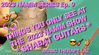 2023 NAMM SERIES Ep.#9 - Shabat Guitars & Henning's Secret Sig Guitar!