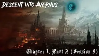 Descent Into Avernus: Chapter 1, Part 2 (Session 9)