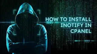 How to Install inotify in cPanel | Easy Step-by-Step Guide