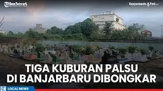 Soal Tiga Kuburan Palsu di Kuburan Muslim Banjarbaru II Kian Jelas, Ternyata Pelakunya ODGJ