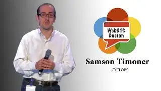WebRTC & Computer Vision - Samson Timoner of Cyclops