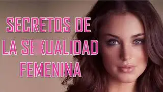 SECRETOS DE LA S*XUALIDAD FEMENINA. Audiolibro Seduccion