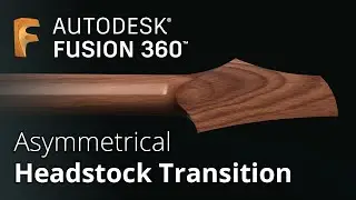 SOLVED: How to model the PERFECT Asymmetrical Headstock Transition | Guitars in Fusion 360