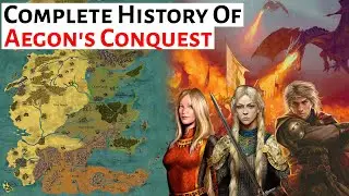 Complete History Of Aegon's Conquest | House Of The Dragon / ASOIAF History and Lore Explained